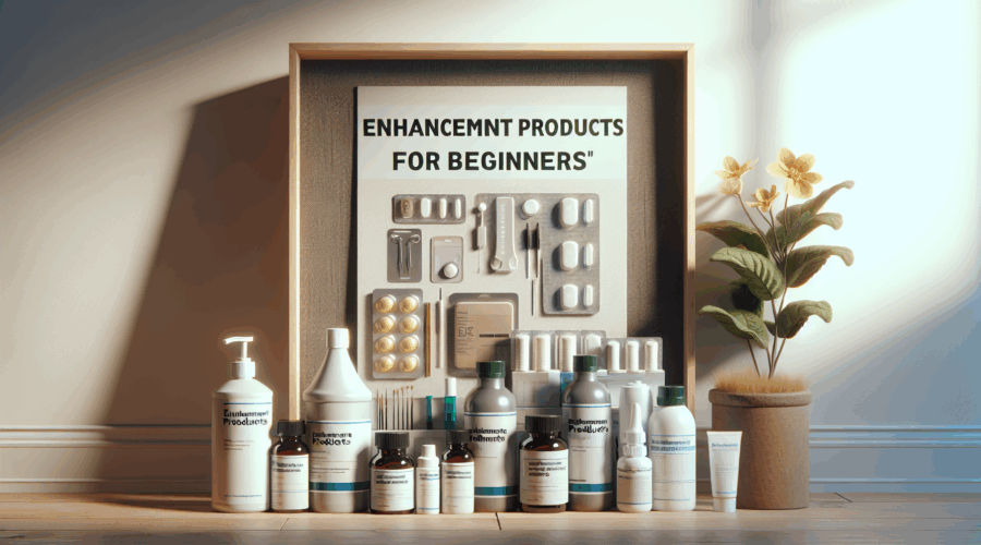 enhancement products for beginners