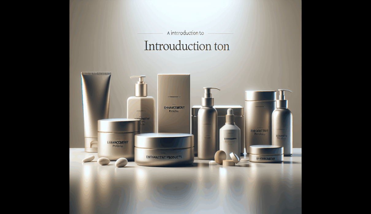 introduction to enhancement products